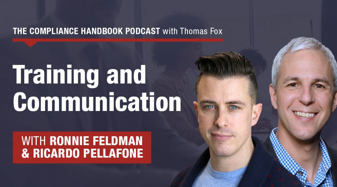 THE COMPLIANCE HANDBOOK: TRAINING & COMMUNICATION WITH RONNIE FELDMAN & RICARDO PELLAFONE