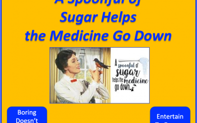A Spoonful of Sugar Helps The Medicine Go Down – Ethics, Compliance & Entertainment