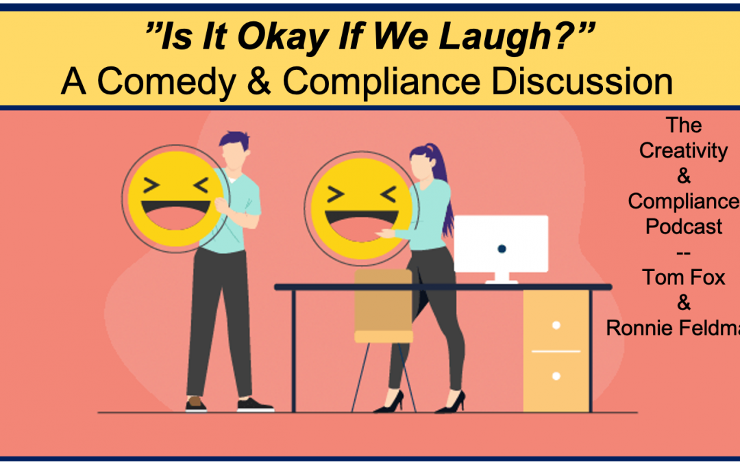 “Is It Okay If We Laugh?” A Comedy & Compliance Discussion