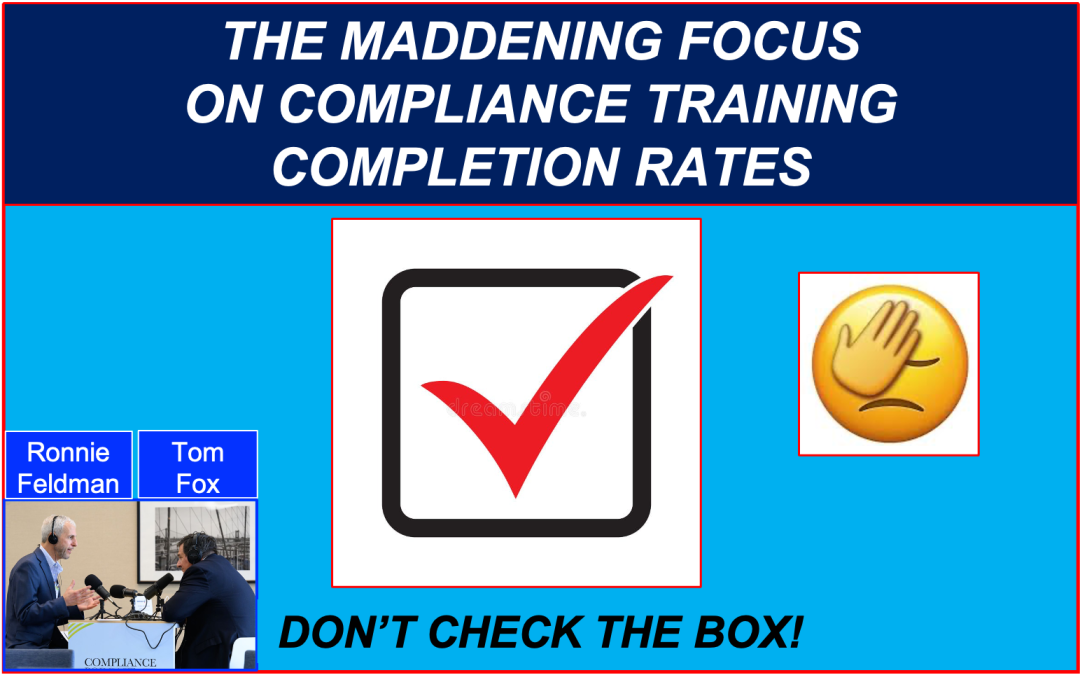 The Maddening Focus on Compliance Training Completion Rates