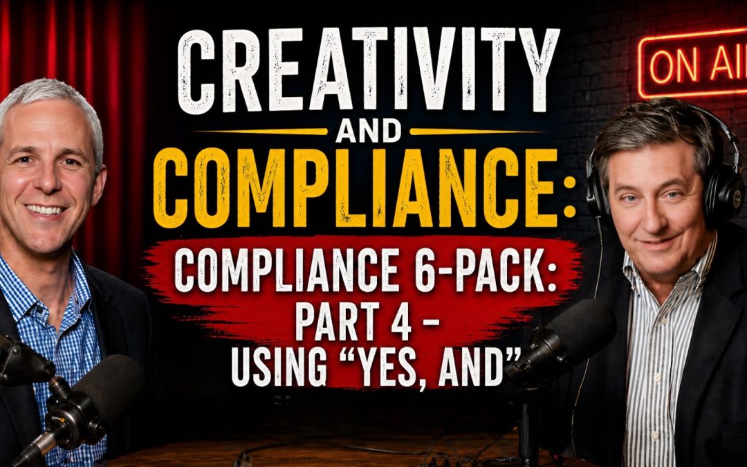 Improv, Psychological Safety, Compliance & Speak Up Culture: Part 4 “YES-AND”