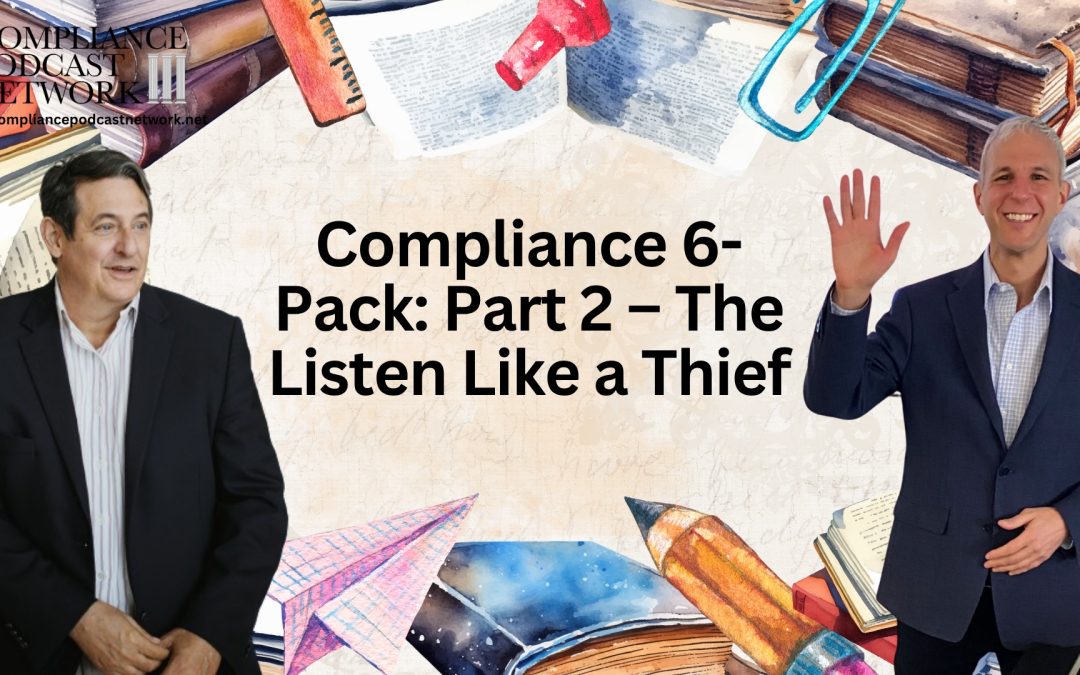 Improv, Psychological Safety, Compliance & Speak Up Culture: Part 2 “Listen Like a Thief”